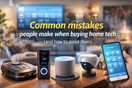 Common mistakes people make when buying home tech